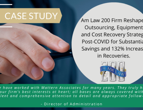 Am Law 200 Firm Reshapes Outsourcing, Equipment and Cost Recovery Strategy Post-COVID for Substantial Savings and Increase in Recoveries.