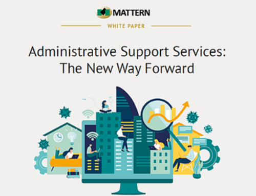 Mattern Releases New White Paper: “Administrative Support Services:  The New Way Forward”