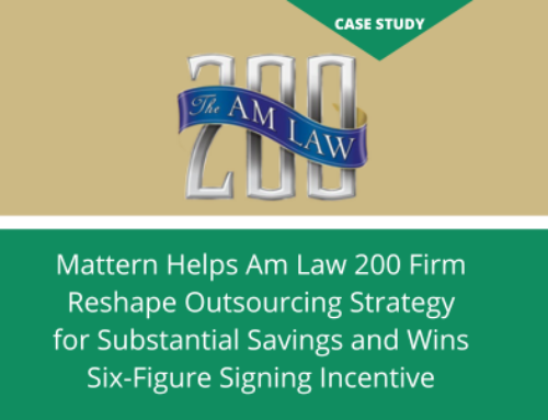 Mattern Helps Am Law 200 Firm Reshape Outsourcing Strategy for Substantial Savings and  Wins Six-Figure Signing Incentive