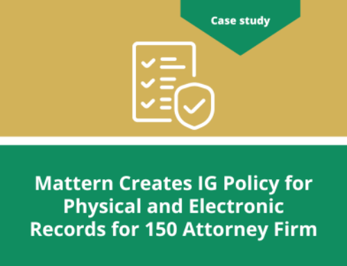 Mattern Creates IG Policy for Physical and Electronic Records for 150-Attorney Firm