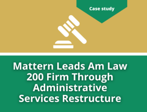 Mattern Leads Am Law 200 Firm Through Administrative Services Restructure